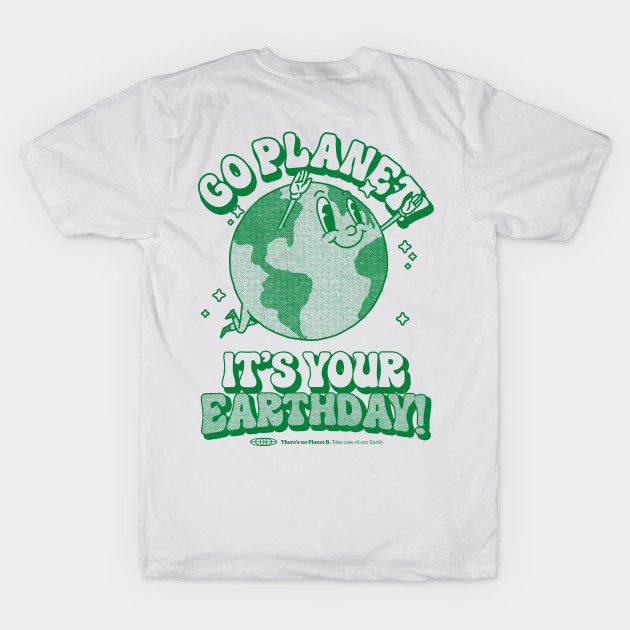 Go Planet It's Your Earth Day Retro Mascot Cute Earth Day by vo_maria